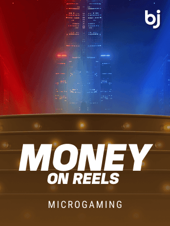 Money on Reels